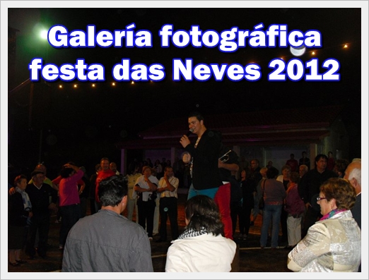 Galería fotográfica Festa das Neves 2012